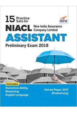 15 Practice Sets for NIACL - New India Assurance Company Limited - Assistant Preliminary Exam 2018